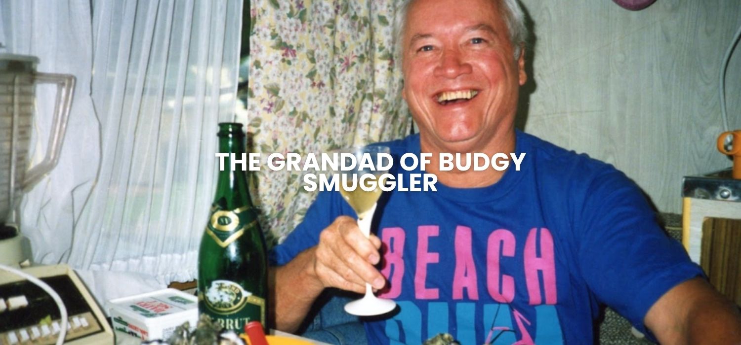 The Grandad of Budgy Smuggler